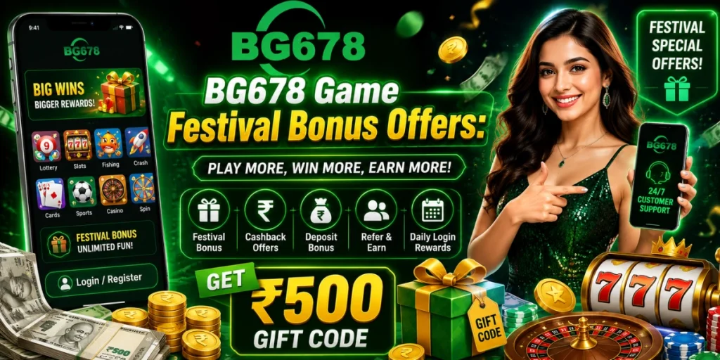 BG678 Game Festival Bonus Offer